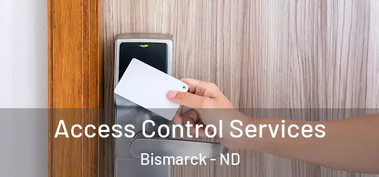 Access Control Services Bismarck - ND