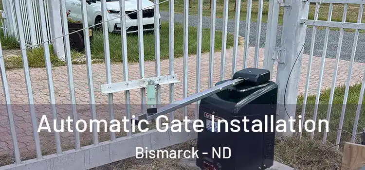 Automatic Gate Installation Bismarck - ND