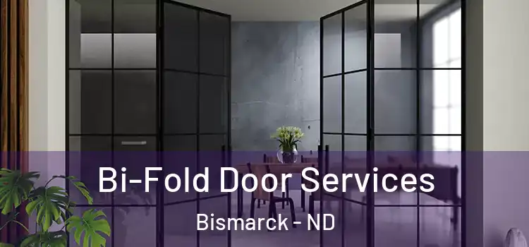 Bi-Fold Door Services Bismarck - ND