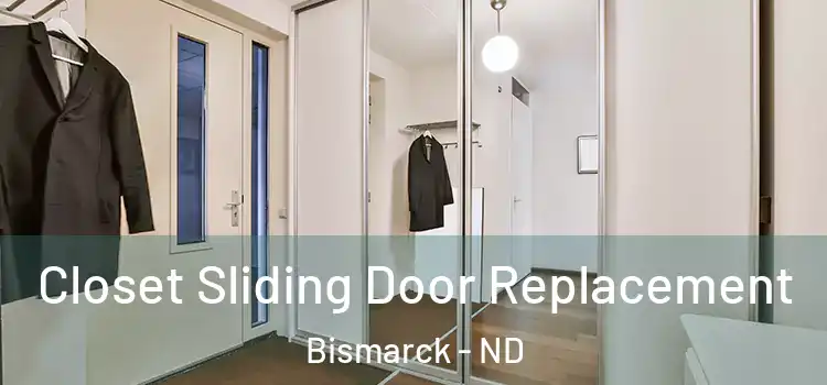 Closet Sliding Door Replacement Bismarck - ND
