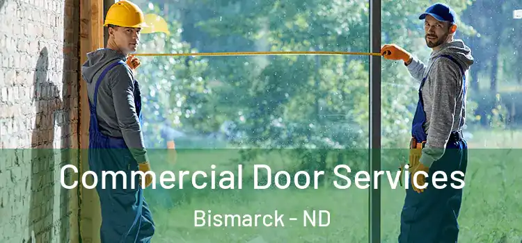 Commercial Door Services Bismarck - ND