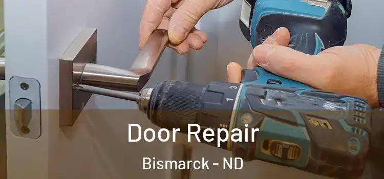 Door Repair Bismarck - ND