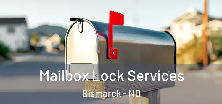 Mailbox Lock Services Bismarck - ND