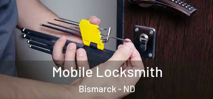 Mobile Locksmith Bismarck - ND