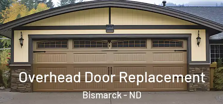  Overhead Door Replacement Bismarck - ND