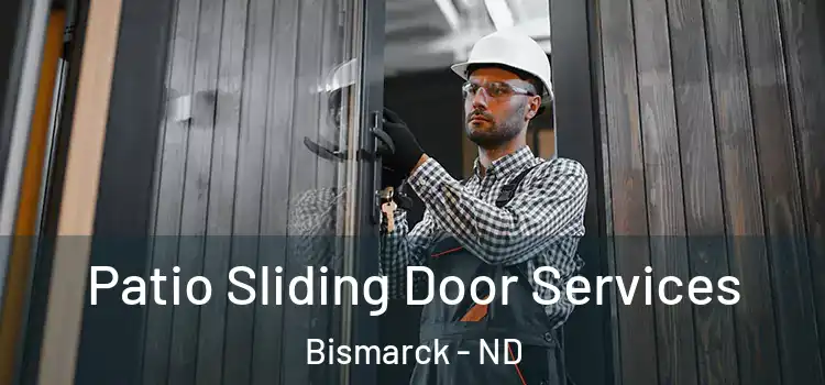 Patio Sliding Door Services Bismarck - ND