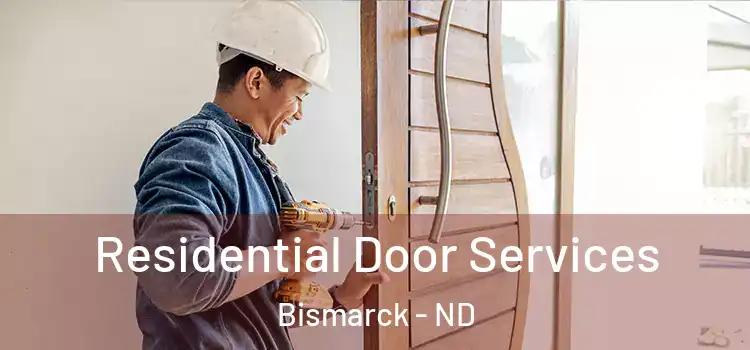 Residential Door Services Bismarck - ND