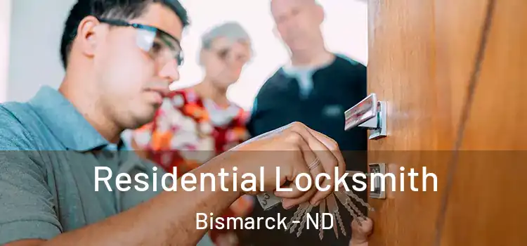 Residential Locksmith Bismarck - ND