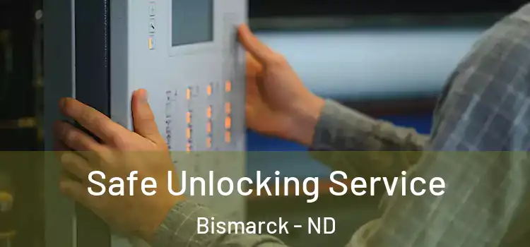 Safe Unlocking Service Bismarck - ND