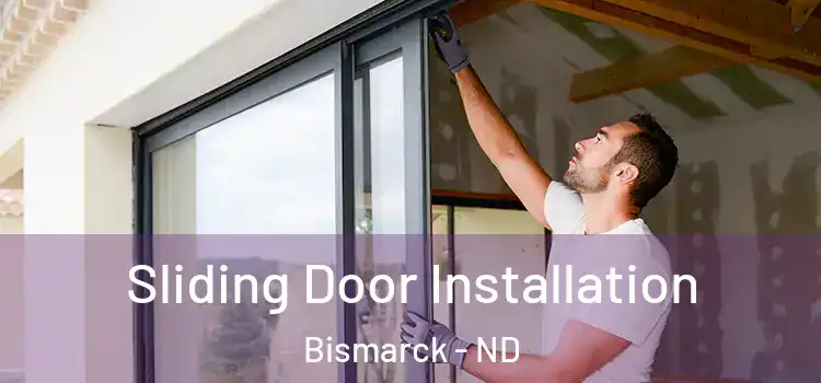 Sliding Door Installation Bismarck - ND