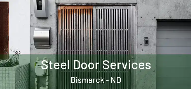Steel Door Services Bismarck - ND